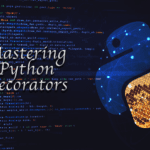 Mastering Python Decorators: A Complete Guide to Boosting Your Code Efficiency